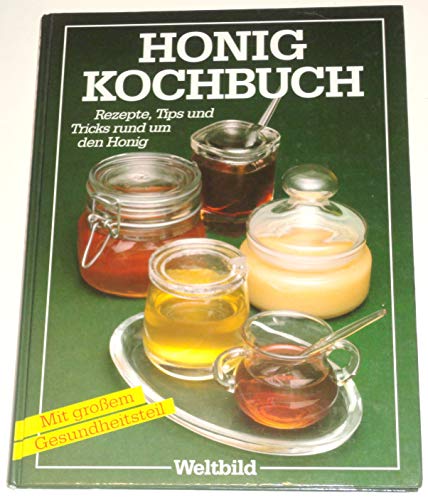 Beispielbild fr Honig - Kochbuch. Rezepte und Tips rund um den wertvollen Honig zum Verkauf von medimops