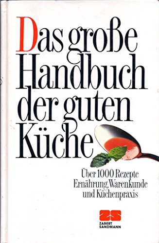 9783893502097: Das grosse Handbuch der guten Kche. ber 1000 Rezepte