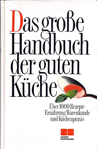 9783893502097: Das groe Handbuch der guten Kche. ber 1000 Rezepte