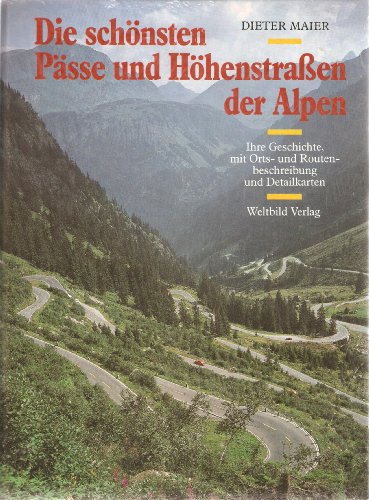 Beispielbild fr Die schnsten Psse und Hhenstraen der Alpen zum Verkauf von medimops