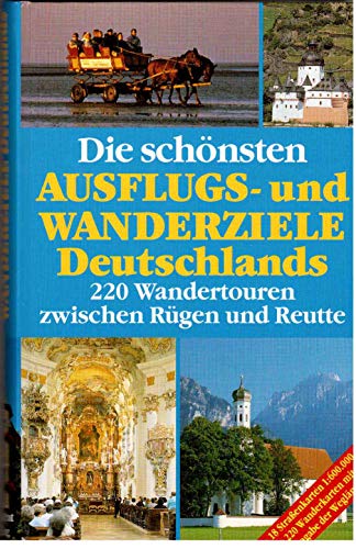 Beispielbild fr Die schnsten Ausflugs- und Wanderziele Deutschlands. 220 Wandertouren zwischen Rgen und Reutte. zum Verkauf von DER COMICWURM - Ralf Heinig