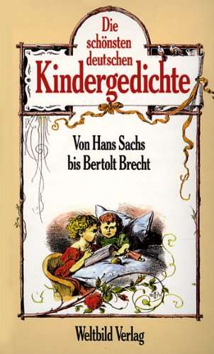 9783893502493: Die schnsten deutschen Kindergedichte von Hans Sachs bis Bertolt Brecht