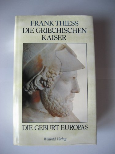 9783893503384: Die griechischen Kaiser. Die Geburt Europas