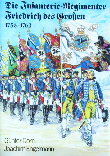 9783893503452: Die Infanterie-Regimenter Friedrich des Grossen 1756-1763