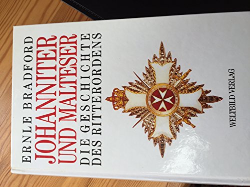 Johanniter und Malteser - Die Geschichte des Ritterordens. - Bradford, Ernle