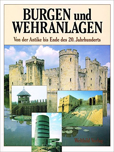 9783893503513: Burgen und Wehranlagen. Von der Antike bis Ende des 20. Jahrhunderts