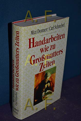 9783893504077: handarbeiten-wie-zu-gro-szlig-mutters-zeiten