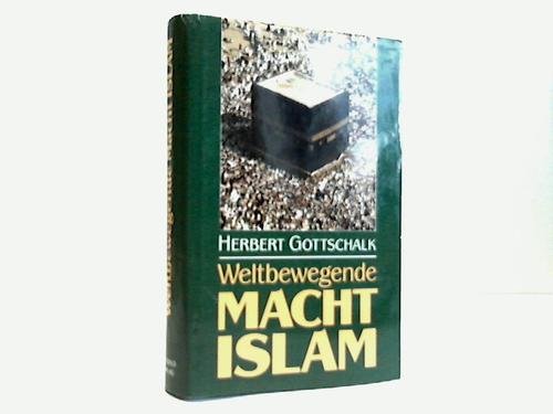 Beispielbild fr Weltbewegende Macht Islam zum Verkauf von Versandantiquariat Felix Mcke