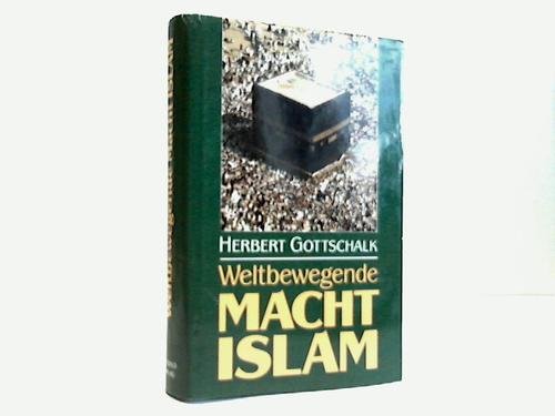 Imagen de archivo de Weltbewegende Macht Islam a la venta por Versandantiquariat Felix Mcke