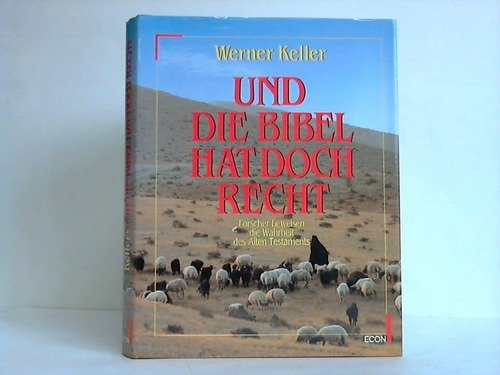 Und die Bibel hat doch recht. Forscher beweisen die Wahrheit des Alten Testaments