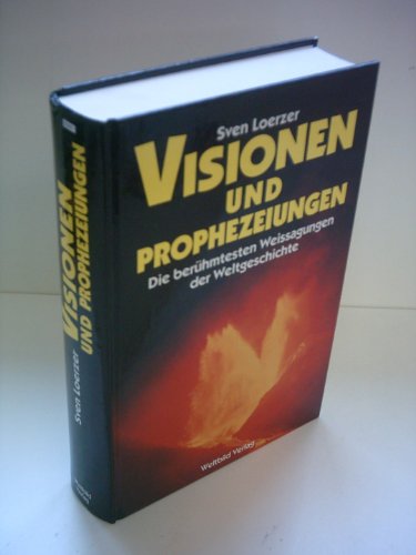 Beispielbild fr Visionen und Prophezeiungen : die berhmtesten Weissagungen der Weltgeschichte. Sven Loerzer zum Verkauf von Versandantiquariat Schfer