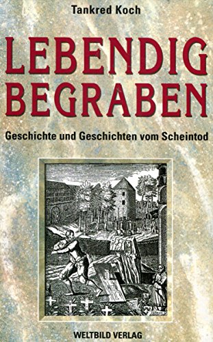 Stock image for Lebendig begraben. Geschichte und Geschichten vom Scheintod. for sale by Antiquariat im Lenninger Tal