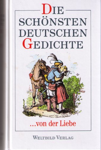 9783893505012: Die schnsten Deutschen Gedichte ... von der Liebe