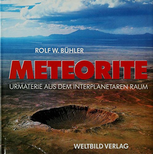 Meteorite. Urmaterie aus dem interplanetaren Raum