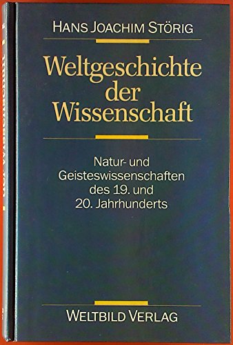 Weltgeschichte der Wissenschaft. 2 Bände. Natur- und Geisteswissenschaften von der Antike bis ins...