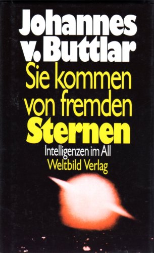 9783893505234: Sie kommen von fremden Sternen. Intelligenzen im All