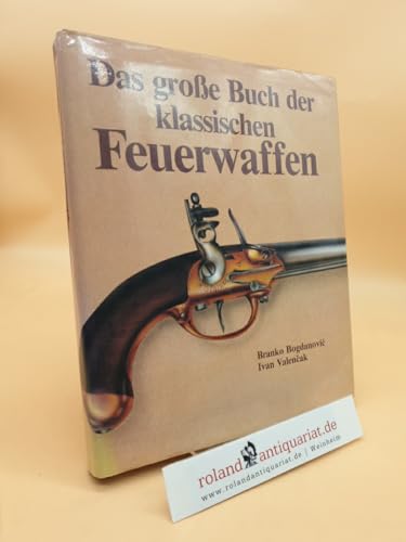Imagen de archivo de Das groe Buch der klassischen Feuerwaffen / Alte Feuerwafen / 2. Bnde a la venta por medimops