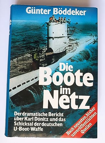Beispielbild fr Die Boote im Netz. Der dramatische Bericht ber Karl Dnitz und das Schuksal der deutschen U-Boot-Waffe zum Verkauf von medimops