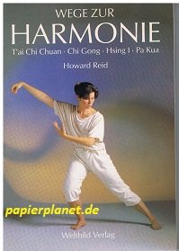 Beispielbild fr Wege zur Harmonie. Chi Gong, Hsing I, Pa Kua, T'ai Chi Chuan zum Verkauf von medimops