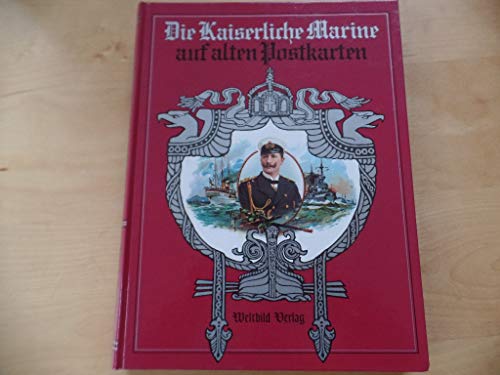 Beispielbild fr Die Kaiserliche Marine auf alten Postkarten. zum Verkauf von medimops