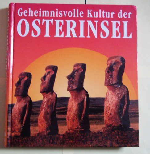 Stock image for Geheimnisvolle Kultur der Osterinsel. Schtze aus dem Land des Hotu Matua for sale by medimops