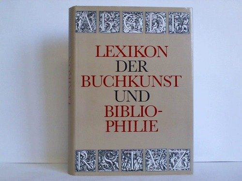 Lexikon der Buchkunst und Bibliophilie. - Walther, Karl Klaus (Hrsg.)