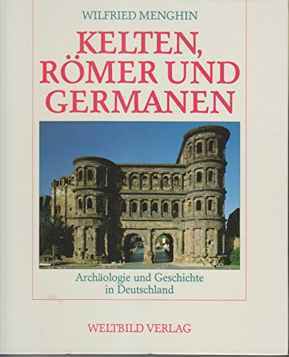Kelten, Römer und Germanen - Wilfried, Menghin