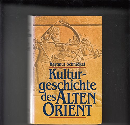 Beispielbild fr Kulturgeschichte des Alten Orient. Mesopotamien, Hethiterreich, Syrien- Palstina, Urartu zum Verkauf von medimops