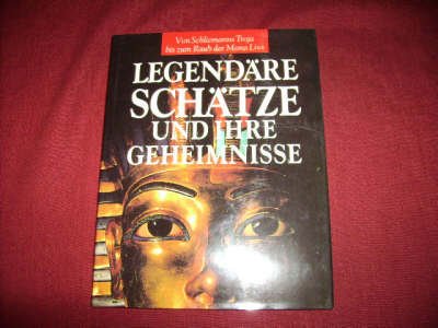 Stock image for Legendre Schtze und ihre Geheimnisse. Von Schliemanns Troja bis zum Raub der Mona Lisa for sale by medimops