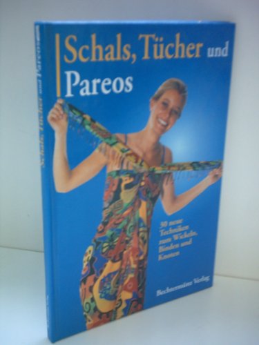Beispielbild fr Schals Tcher und Pareos - 30 neue Techniken zum Wickeln und Binden und Knoten. zum Verkauf von DER COMICWURM - Ralf Heinig
