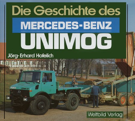 Beispielbild fr Die Geschichte des Mercedes-Benz Unimog. zum Verkauf von Antiquariat Bernhardt