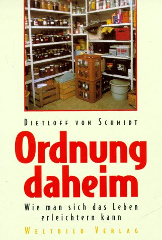 Stock image for Ordnung daheim. Wie man sich das Leben erleichtern kann for sale by Versandantiquariat Felix Mcke