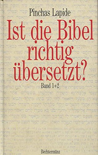 Ist die Bibel richtig übersetzt ? Band 1 + 2 (in einem Buch = alles), - Lapide, Pinchas,