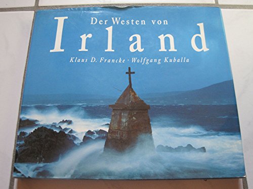 Stock image for Der Westen von Irland [Hardcover] Francke Klaus D. und Wolfgang Kuballa for sale by tomsshop.eu