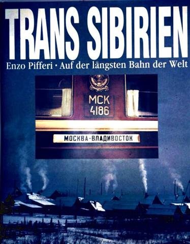Stock image for Trans Sibirien. Auf der lngsten Bahn der Welt for sale by Antiquariat Buchhandel Daniel Viertel