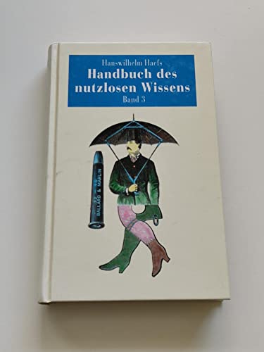 Stock image for Handbuch des nutzlosen Wissens, Band 3 for sale by Versandantiquariat Felix Mcke