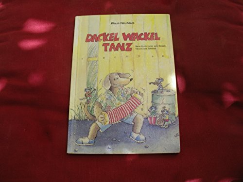Stock image for Dackel Wackel Tanz. Neue Kinderlieder zum Singen, Tanzen und Zuhren for sale by medimops