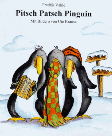 Pitsch, Patsch, Pinguin - Vahle, Fredrik