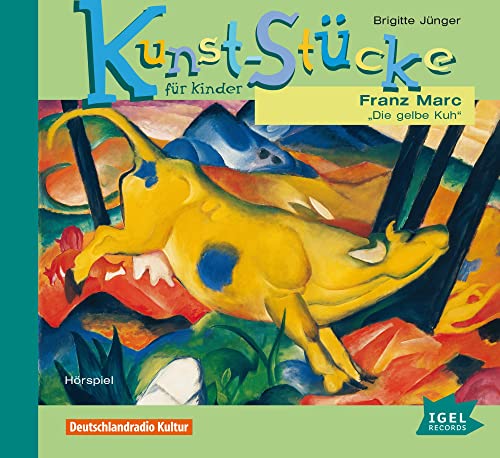 Beispielbild fr Franz Marc: Die Gelbe Kuh, Audio-Cd: 51 Min. zum Verkauf von Revaluation Books