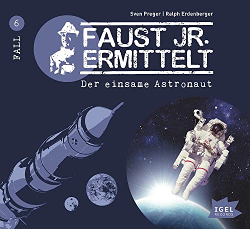 Der Einsame Astronaut, Audio-Cd: 60 Min.: Bd.6 - Preger, Sven; Erdenberger, Ralph; Primus, Bodo; Naujoks, Ingo