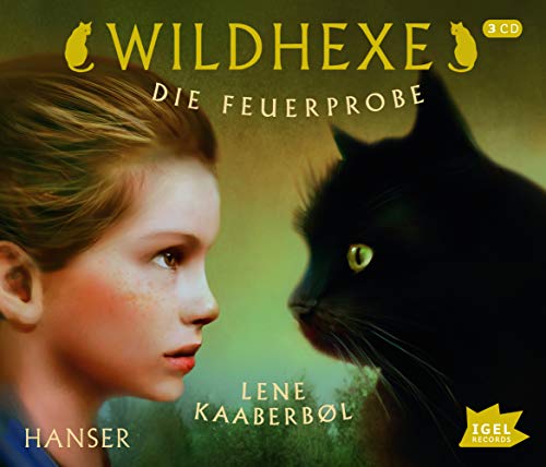 Wildhexe 01. Die Feuerprobe - Lene Kaaberbøl, Ulrike C. Tscharre