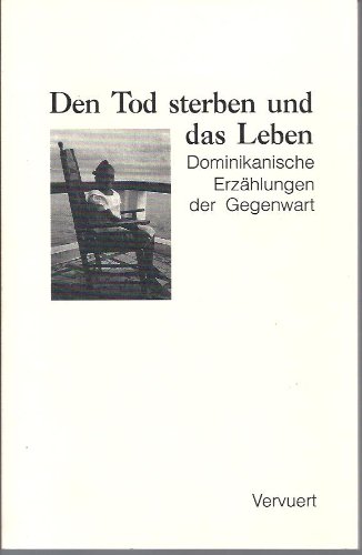 Stock image for Den Tod sterben und das Leben: Dominikanische Erzhlungen der Gegenwart for sale by biblion2