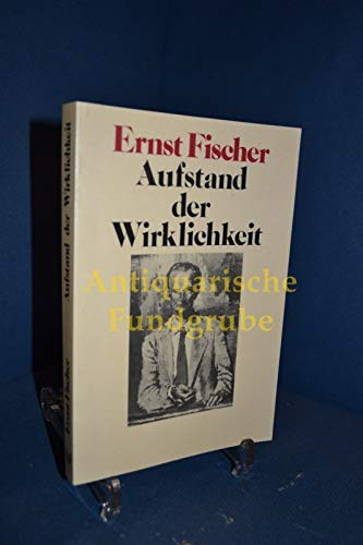 Aufstand der Wirklichkeit: Literarische Studien und Porträts - Fischer, Ernst