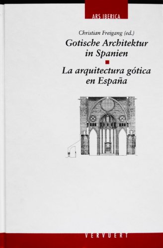 Stock image for Gotische Architektur in Spanien: Akten des Kolloquiums der Carl Justi-Vereinigung und des Kunstgeschichtlichen Seminars der Universität G ttingen, . del 4 al 6 de febrero de 1994 (Ars Iberica) for sale by Midtown Scholar Bookstore