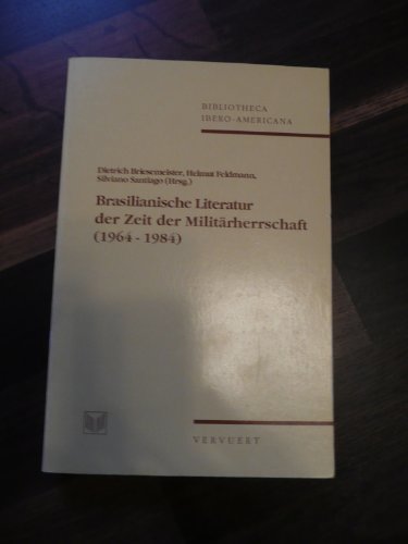 Beispielbild fr Brasilianische Literatur der Zeit der Militrherrschaft (1964-1984) (Bibliotheca Ibero-Americana Band 47) zum Verkauf von Bernhard Kiewel Rare Books