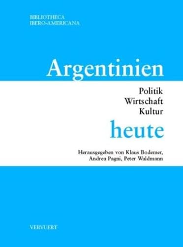 9783893545889: Argentinien heute : Politik, Wirtschaft, Kultur.