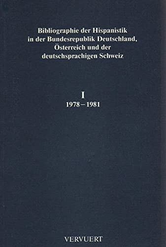 Stock image for Bibliographie der Hispanistik in der Bundesrepublik Deutschland, sterreich und der deutschsprachigen Schweiz. I 1978-1981 . for sale by La Librera, Iberoamerikan. Buchhandlung