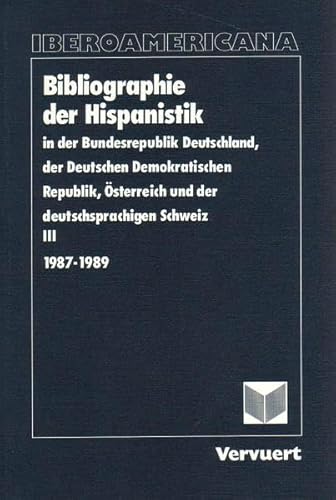 Stock image for Bibliographie der Hispanistik in der BRD, der DDR, sterreich und der deutschsprachigen Schweiz, III. 1987 - 1989 for sale by HISPANO ALEMANA Libros, lengua y cultura