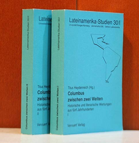 Columbus zwischen zwei Welten : Historische und literarische Wertungen aus fünf Jahrhunderten / Titus Heydenreich (Hrsg.).