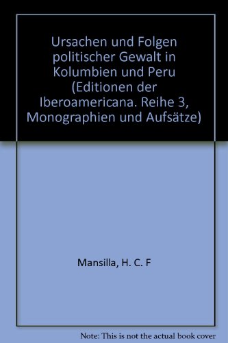 Ursachen und Folgen politischer Gewalt in Kolumbien und Peru (Editionen der Iberoamericana) (German Edition) (9783893548361) by Mansilla, H. C. F